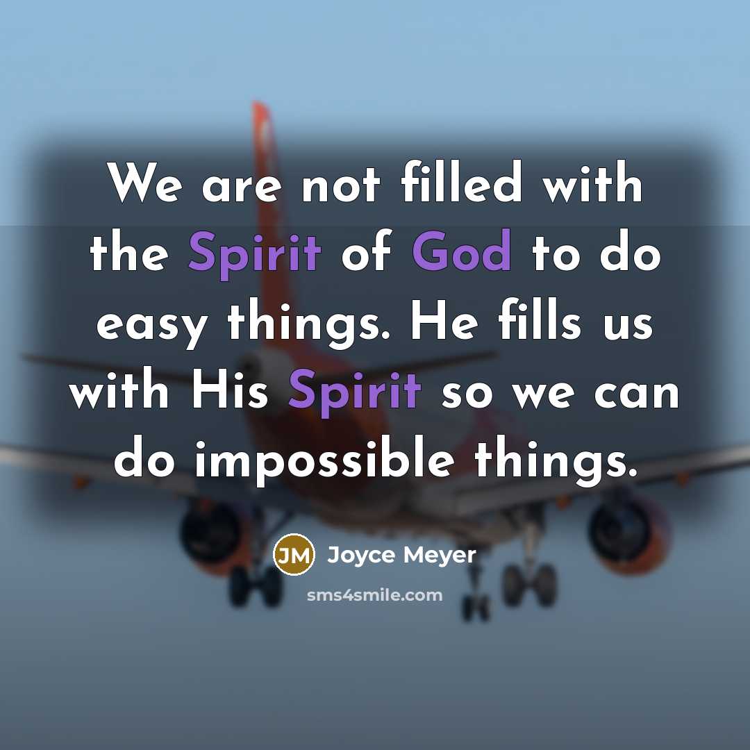 “We are not filled with the Spirit of God to…” quote by Joyce Meyer