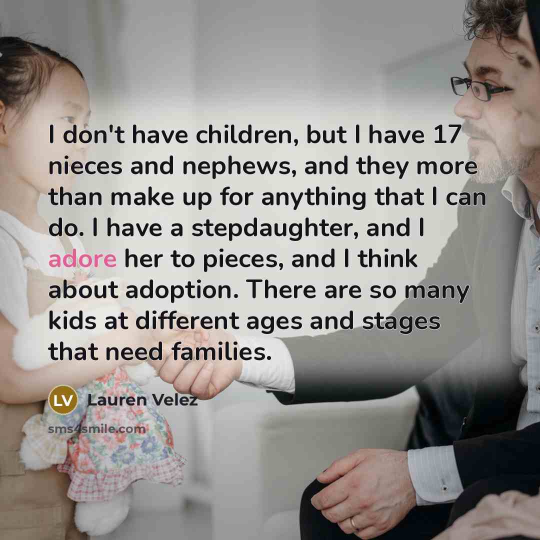 “I don't have children, but I have 17 nieces and…” quote by Lauren Velez