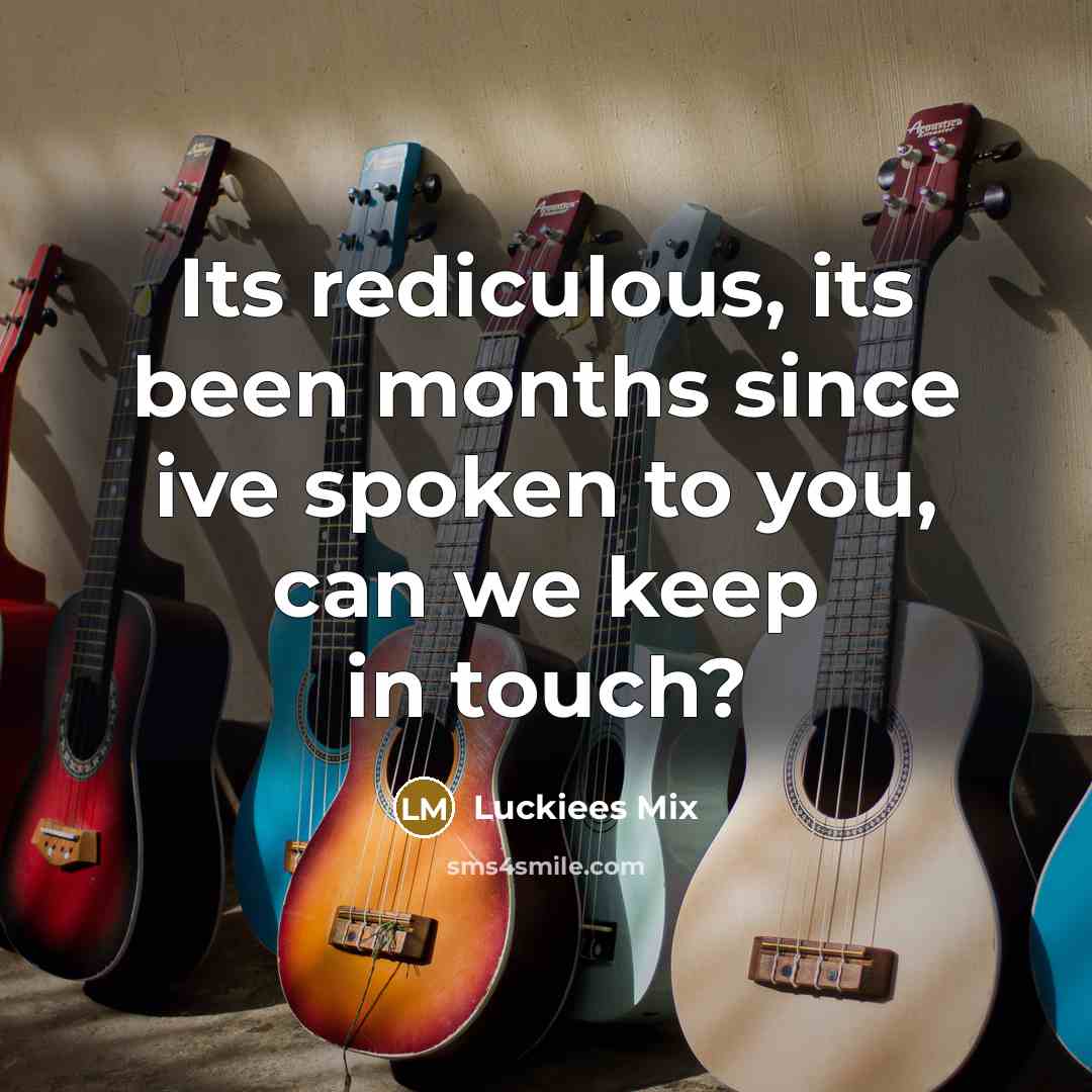 “Its rediculous, its been months since ive spoken to you,…” quote by Luckiees Mix