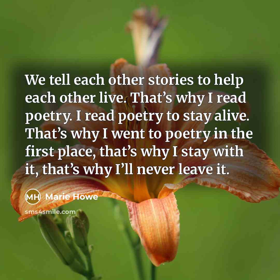 “We tell each other stories to help each other live.…” quote by Marie Howe