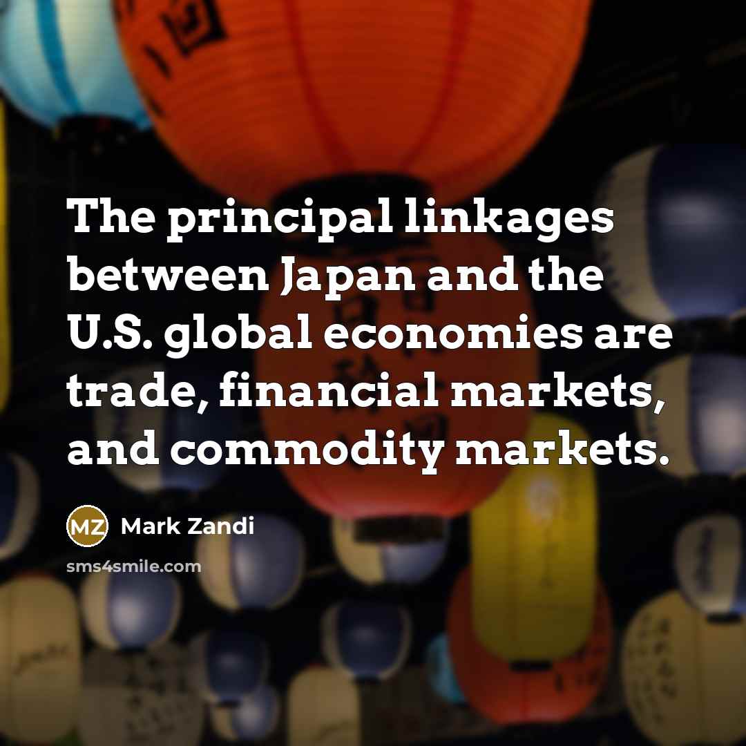 “The principal linkages between Japan and the U.S. global economies…” quote by Mark Zandi
