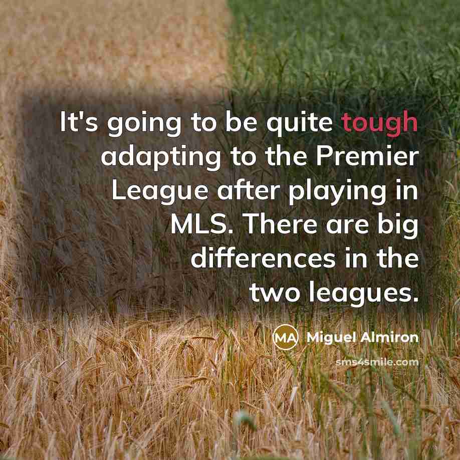 “It's going to be quite tough adapting to the Premier…” quote by Miguel Almiron