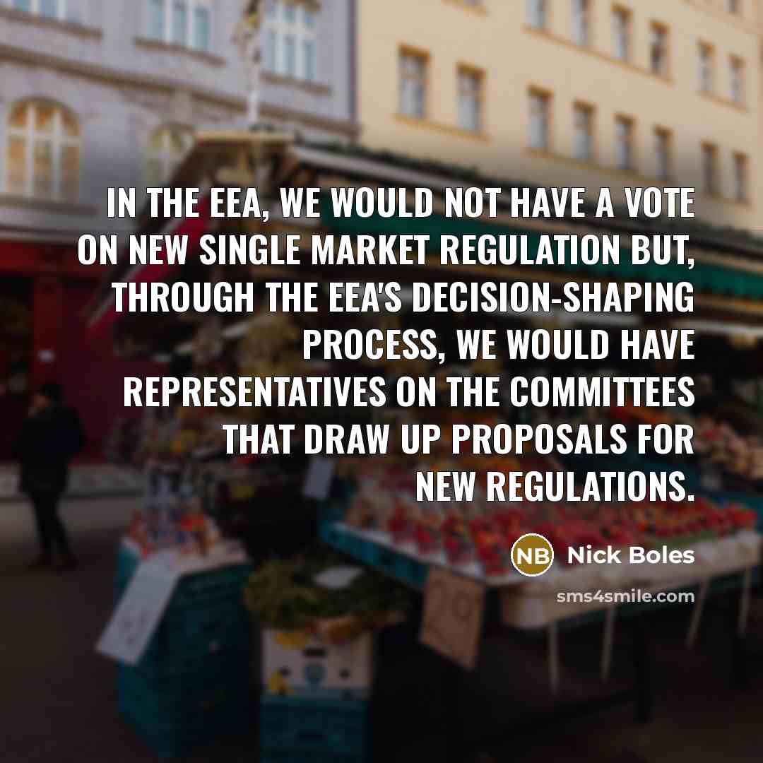 “In the EEA, we would not have a vote on…” quote by Nick Boles