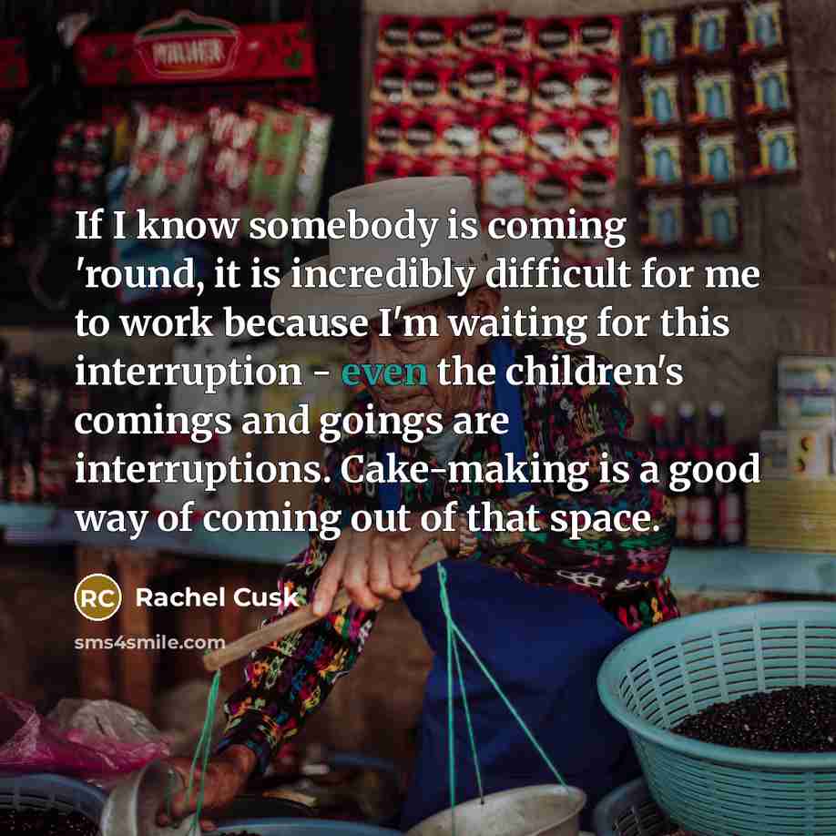 “If I know somebody is coming 'round, it is incredibly…” quote by Rachel Cusk