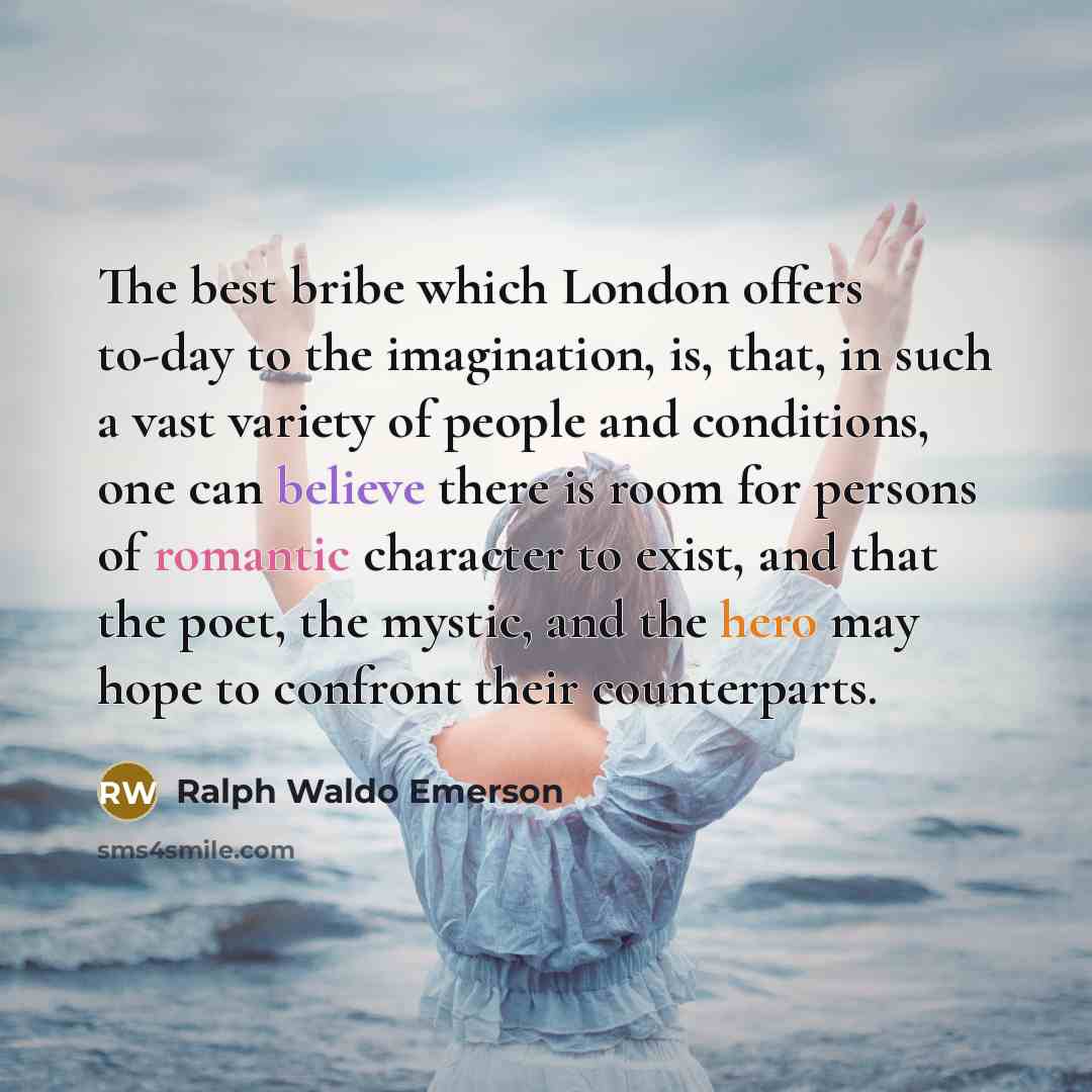 “The best bribe which London offers to-day to the imagination,…” quote by Ralph Waldo Emerson