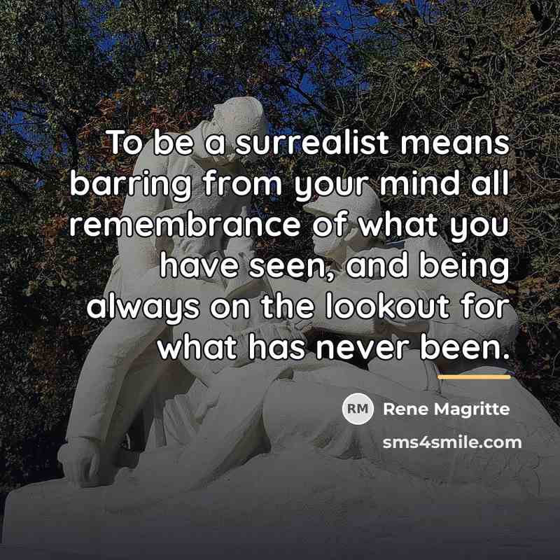 “To be a surrealist means barring from your mind all…” quote by Rene Magritte