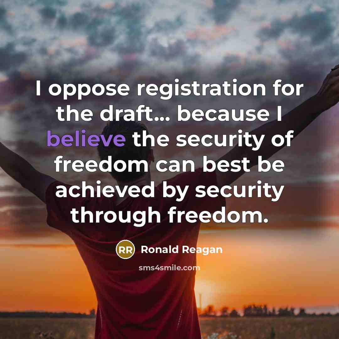 “I oppose registration for the draft... because I believe the…” quote by Ronald Reagan