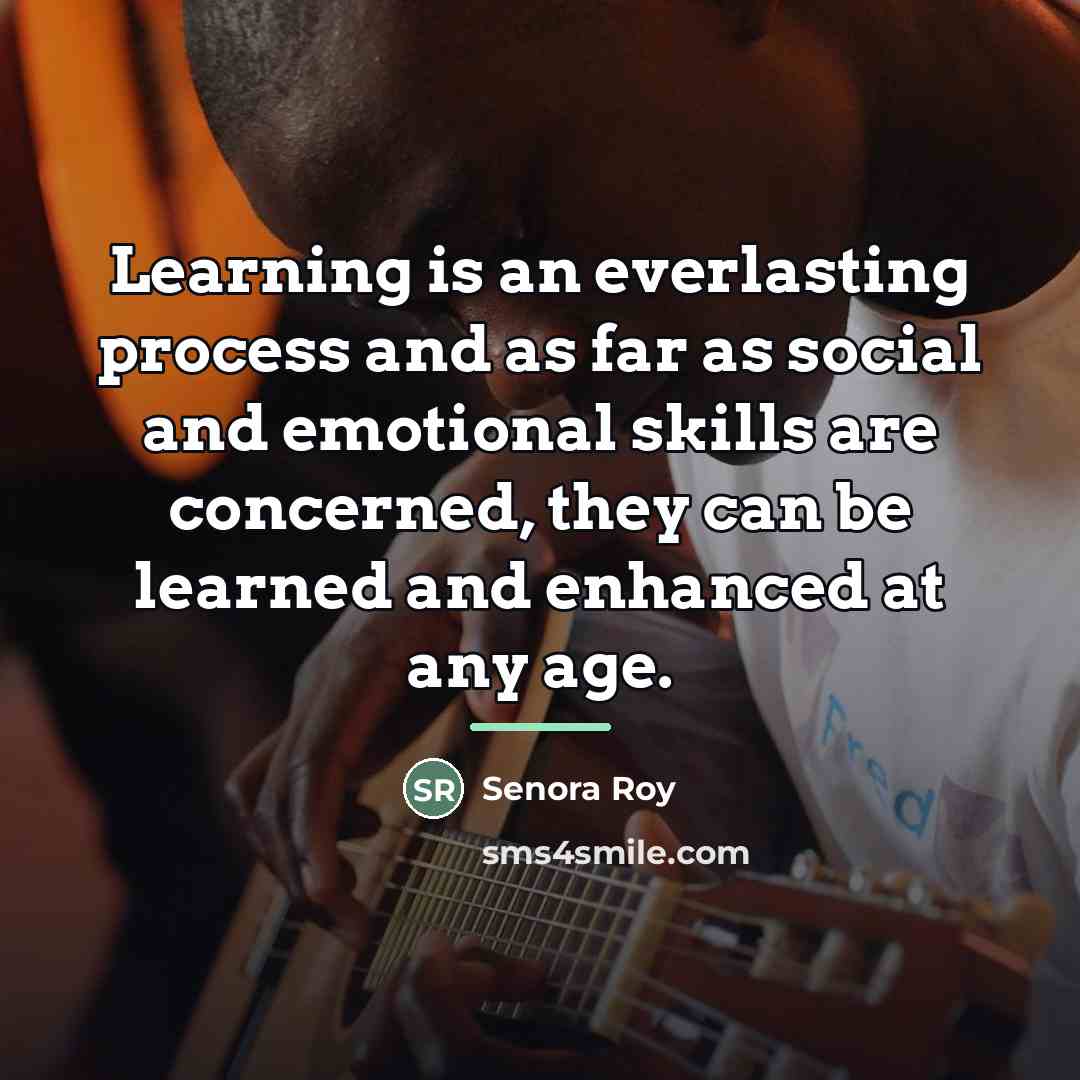 “Learning is an everlasting process and as far as social…” quote by Senora Roy
