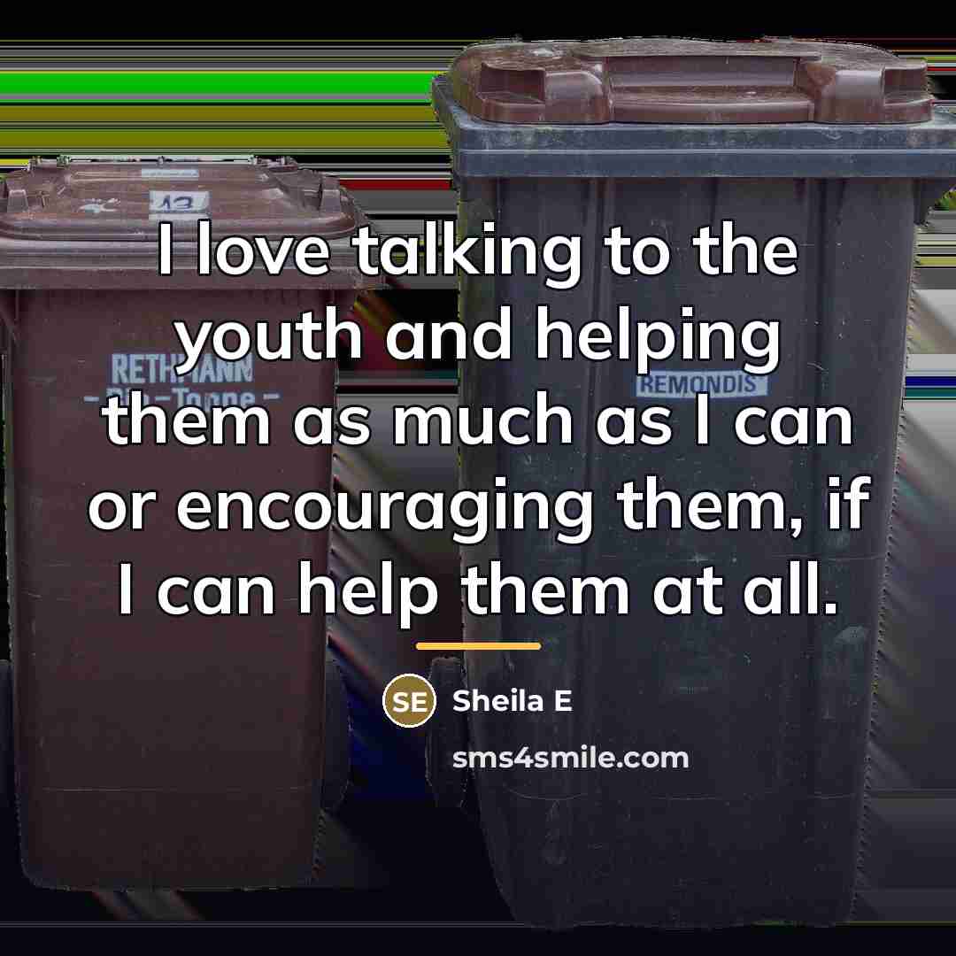 “I love talking to the youth and helping them as…” quote by Sheila E