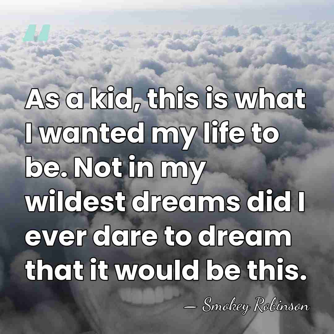 As a kid, this is what I wanted my life to be.&hellip; - Smokey Robinson