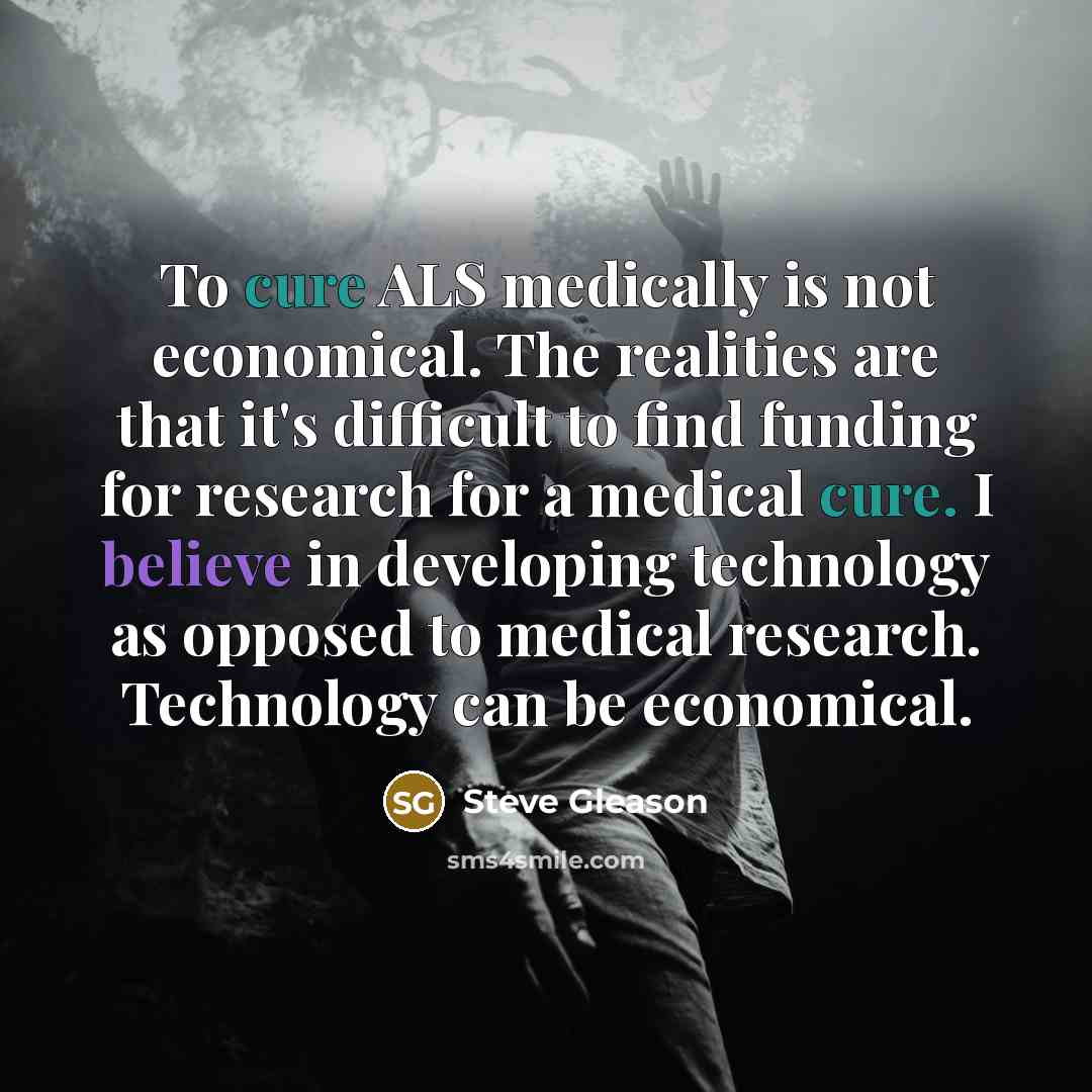 “To cure ALS medically is not economical. The realities are…” quote by Steve Gleason