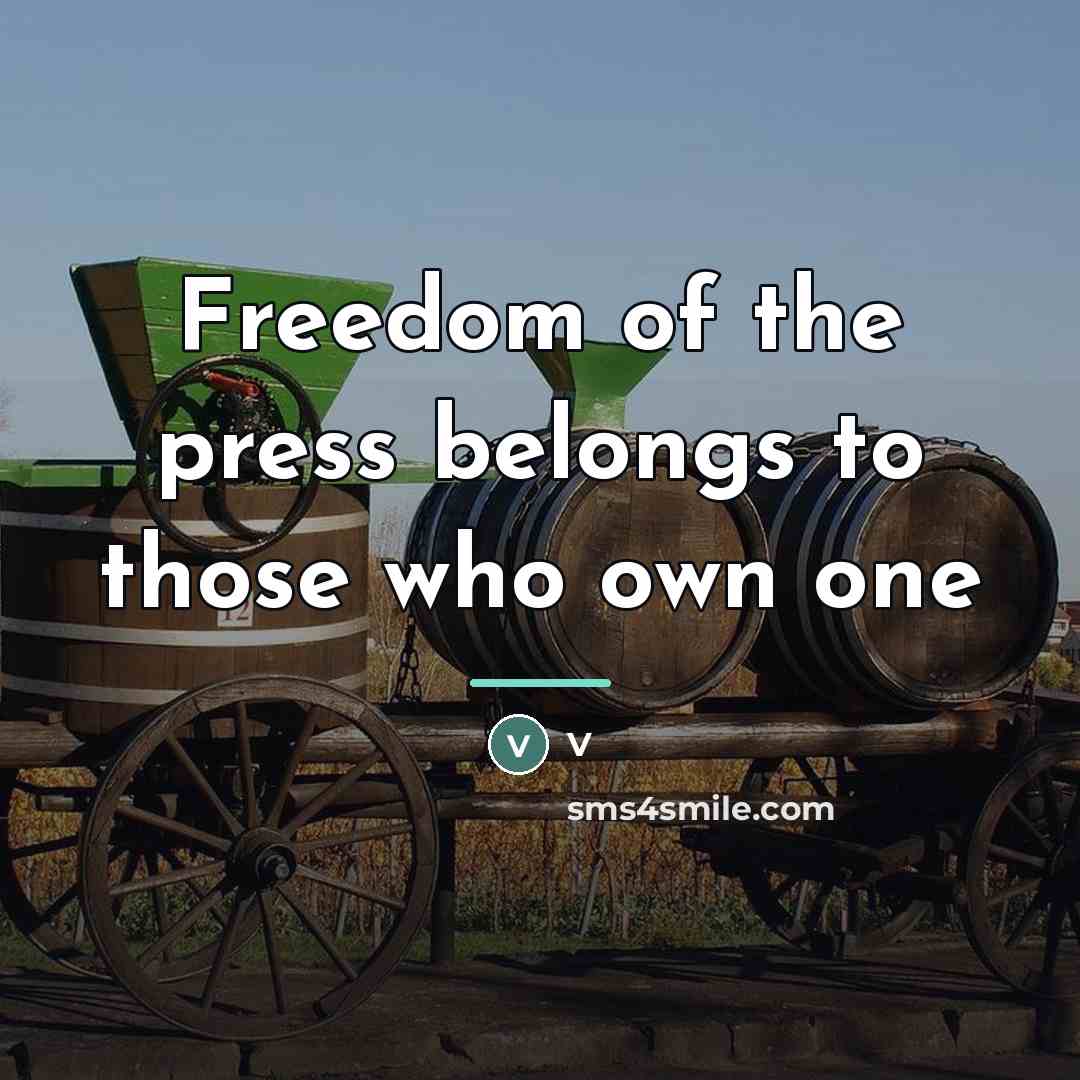 “Freedom of the press belongs to those who own one…” quote by V