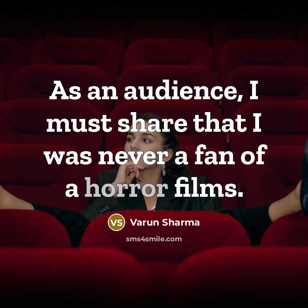 “As an audience, I must share that I was never…” quote by Varun Sharma