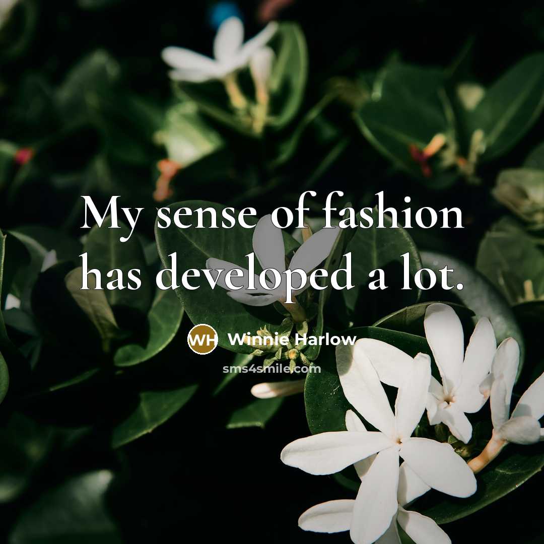 “My sense of fashion has developed a lot.…” quote by Winnie Harlow
