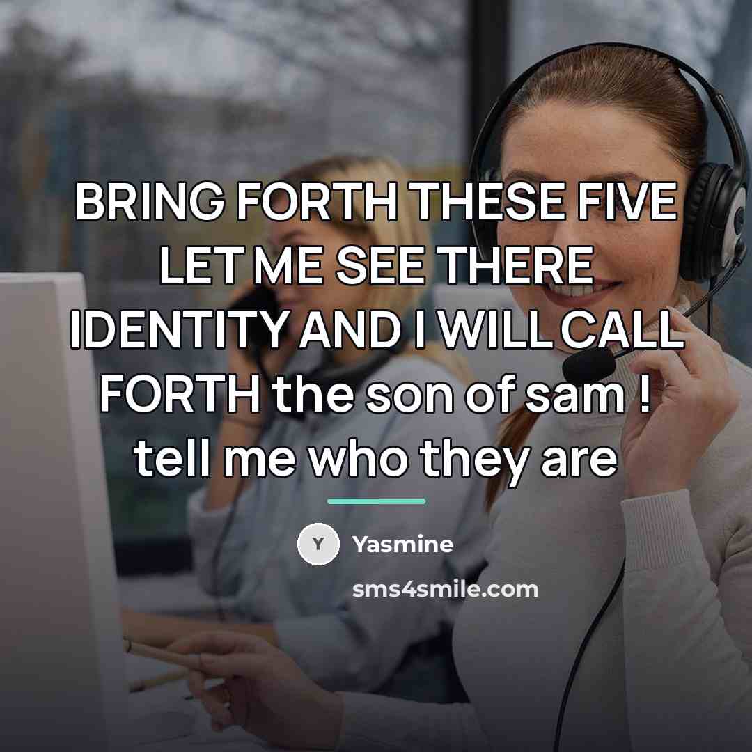 “BRING FORTH THESE FIVE LET ME SEE THERE IDENTITY AND…” quote by Yasmine