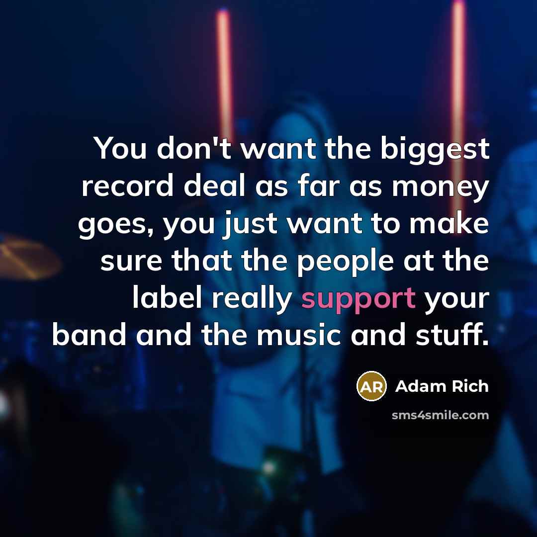 “You don't want the biggest record deal as far as…” quote by Adam Rich
