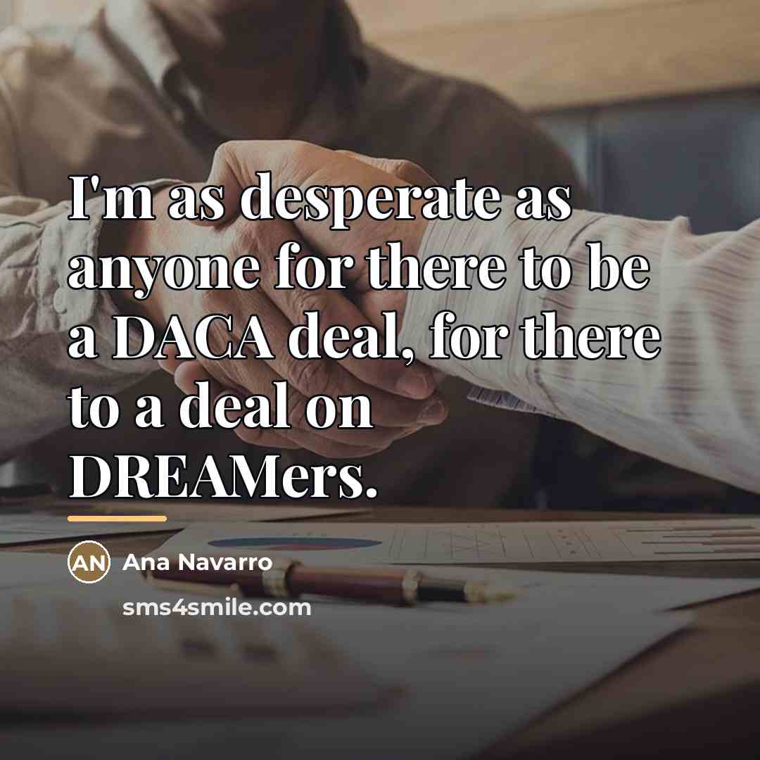 “I'm as desperate as anyone for there to be a…” quote by Ana Navarro