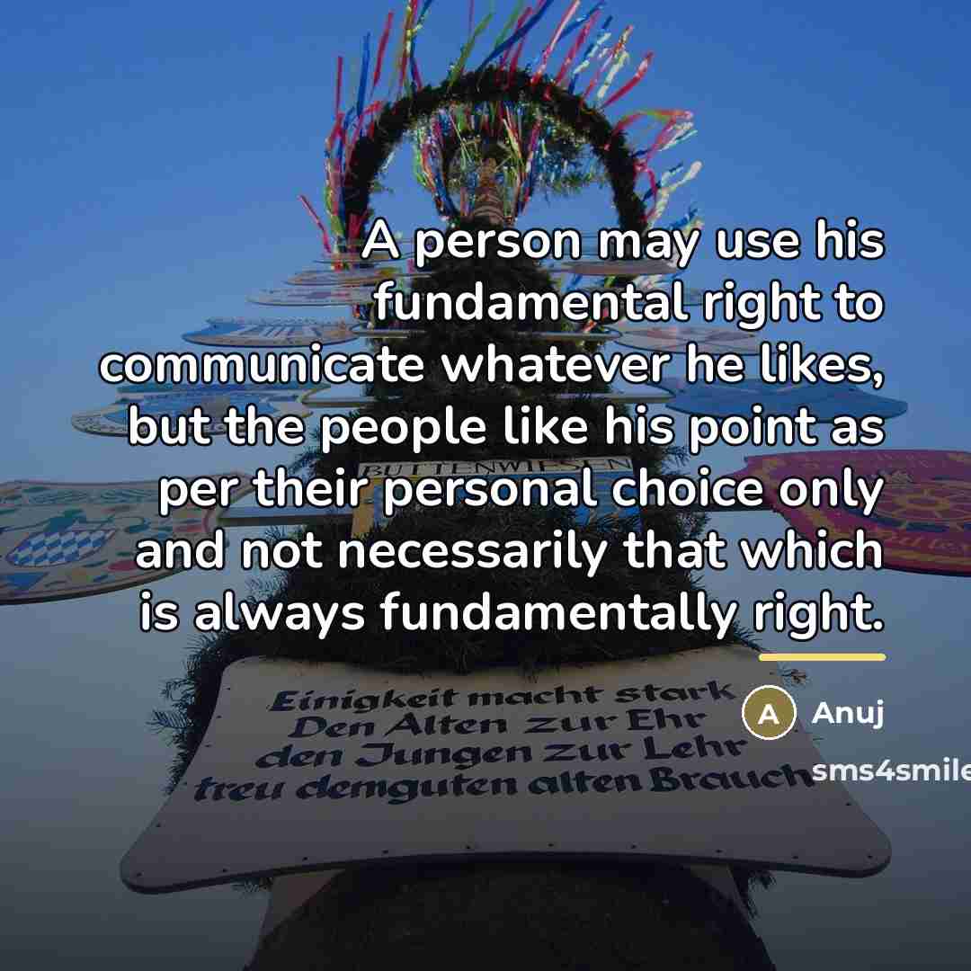 “A person may use his fundamental right to communicate whatever…” quote by Anuj