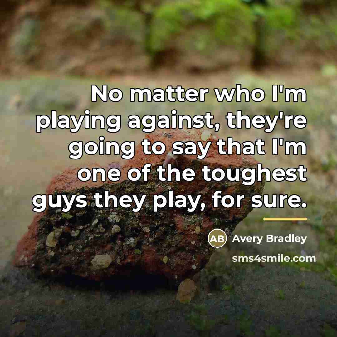 “No matter who I'm playing against, they're going to say…” quote by Avery Bradley