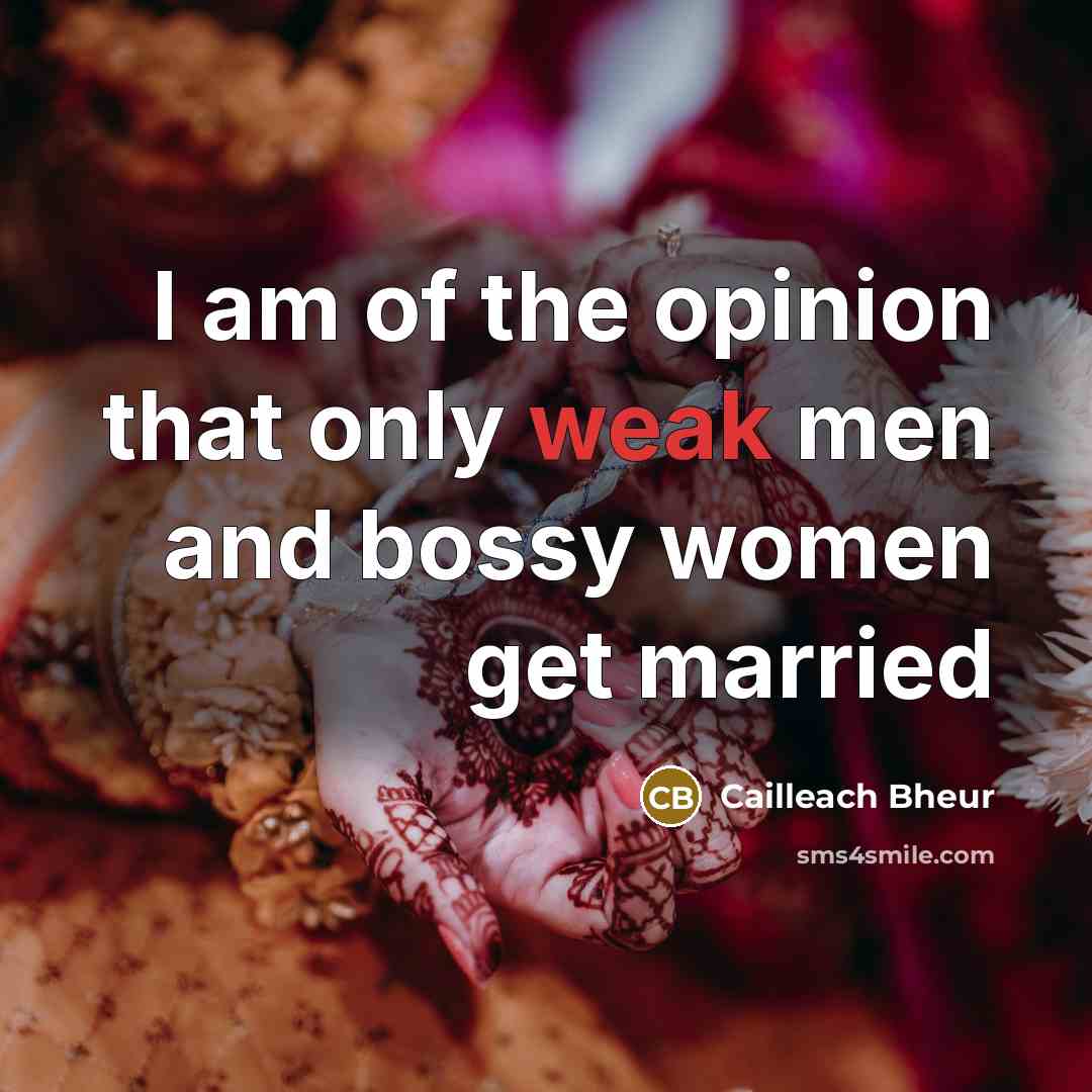 “I am of the opinion that only weak men and…” quote by Cailleach Bheur
