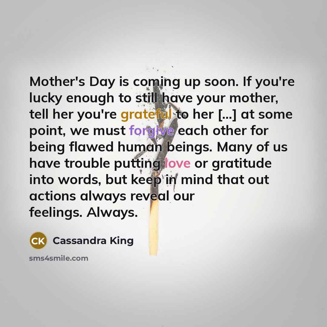 “Mother's Day is coming up soon. If you're lucky enough…” quote by Cassandra King