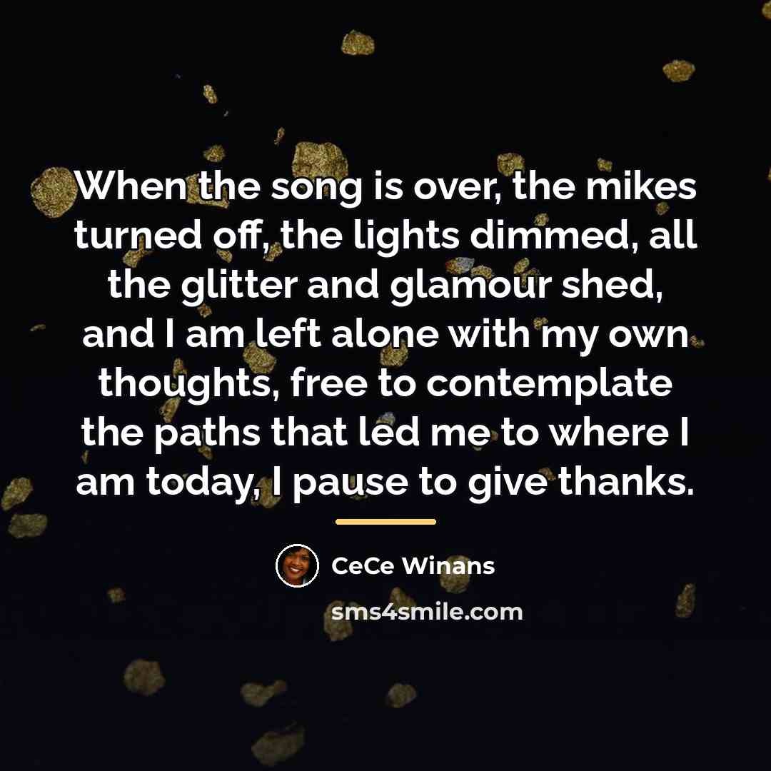 “When the song is over, the mikes turned off, the…” quote by CeCe Winans