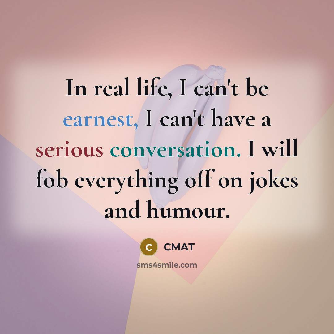 “In real life, I can't be earnest, I can't have…” quote by CMAT