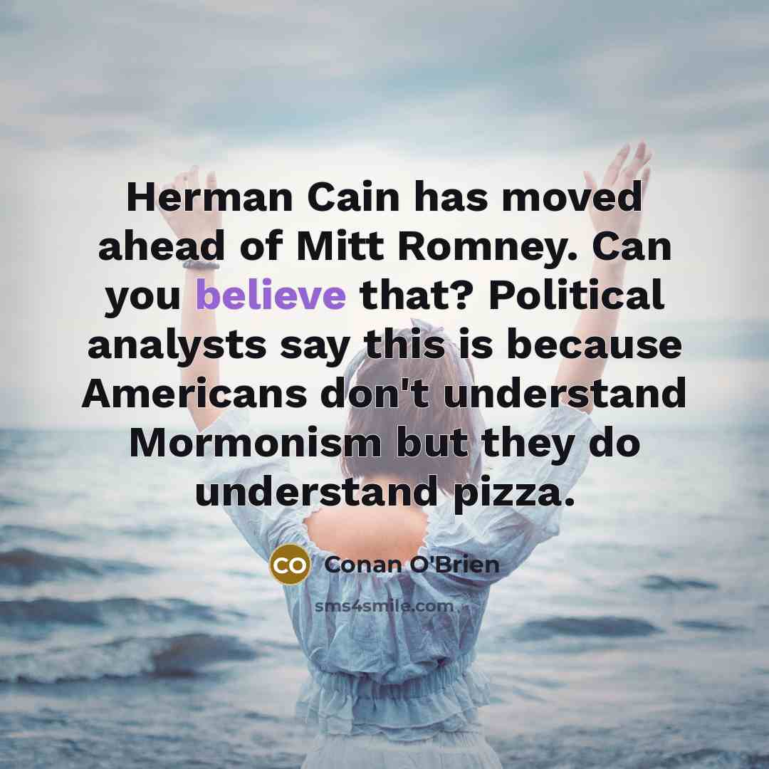 “Herman Cain has moved ahead of Mitt Romney. Can you…” quote by Conan O'Brien
