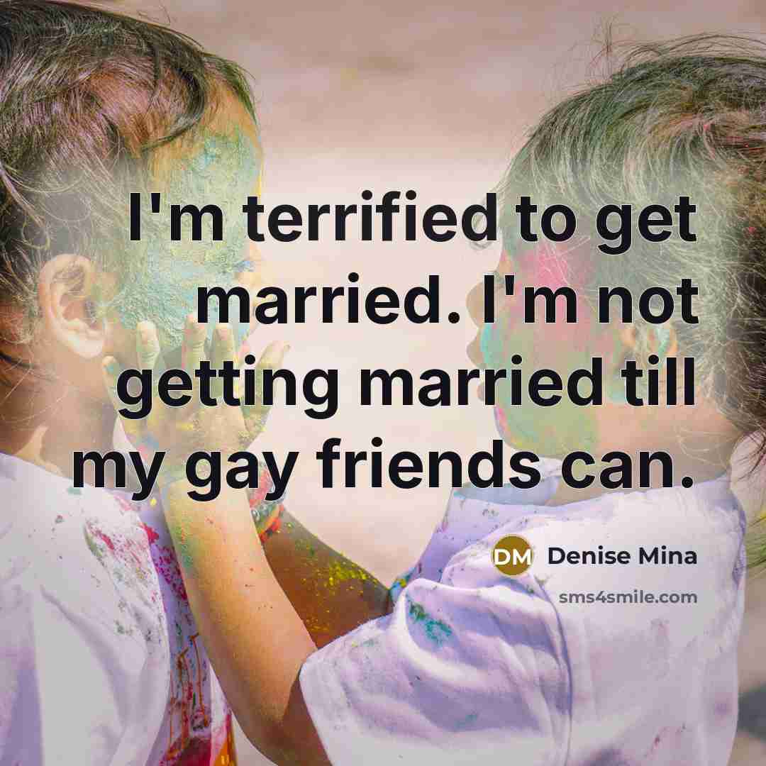 “I'm terrified to get married. I'm not getting married till…” quote by Denise Mina