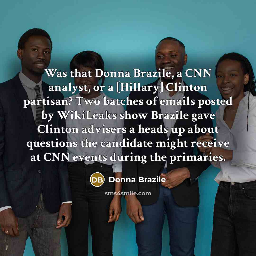 “Was that Donna Brazile, a CNN analyst, or a [Hillary]…” quote by Donna Brazile