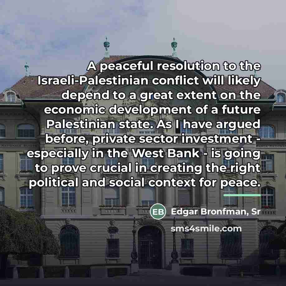“A peaceful resolution to the Israeli-Palestinian conflict will likely depend…” quote by Edgar Bronfman, Sr