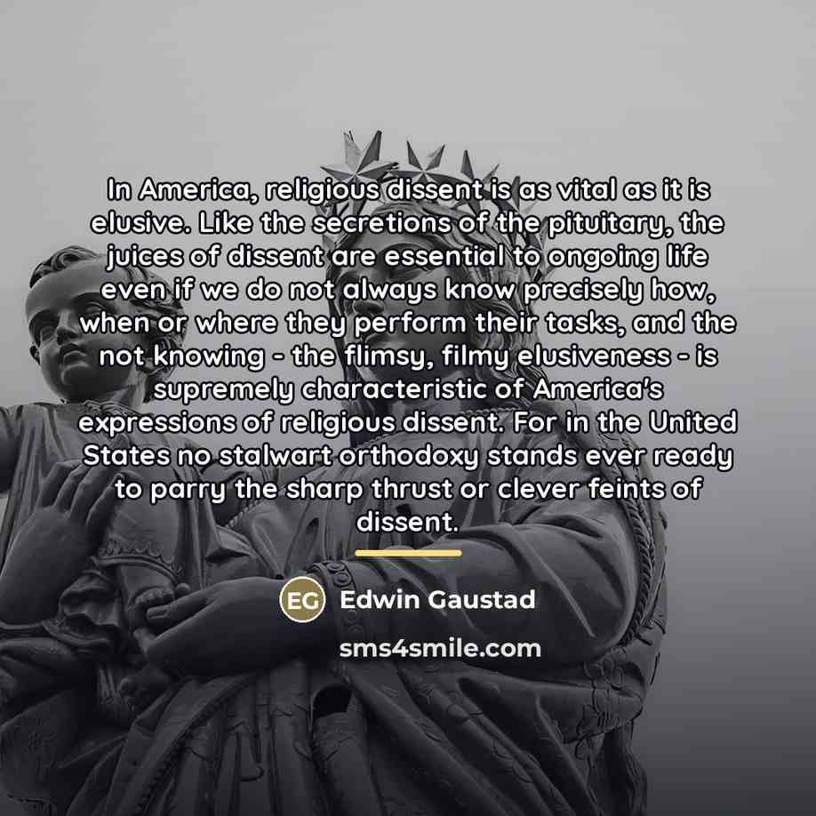 “In America, religious dissent is as vital as it is…” quote by Edwin Gaustad