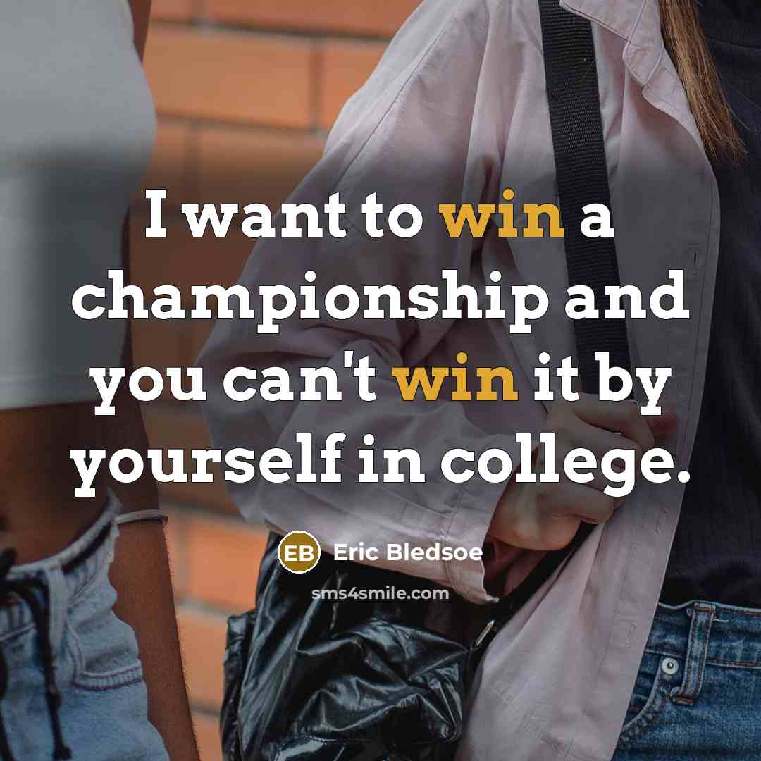 “I want to win a championship and you can't win…” quote by Eric Bledsoe
