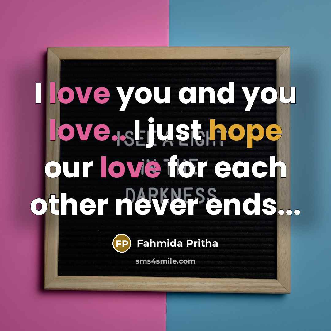 “I love you and you love.. I just hope our…” quote by Fahmida Pritha