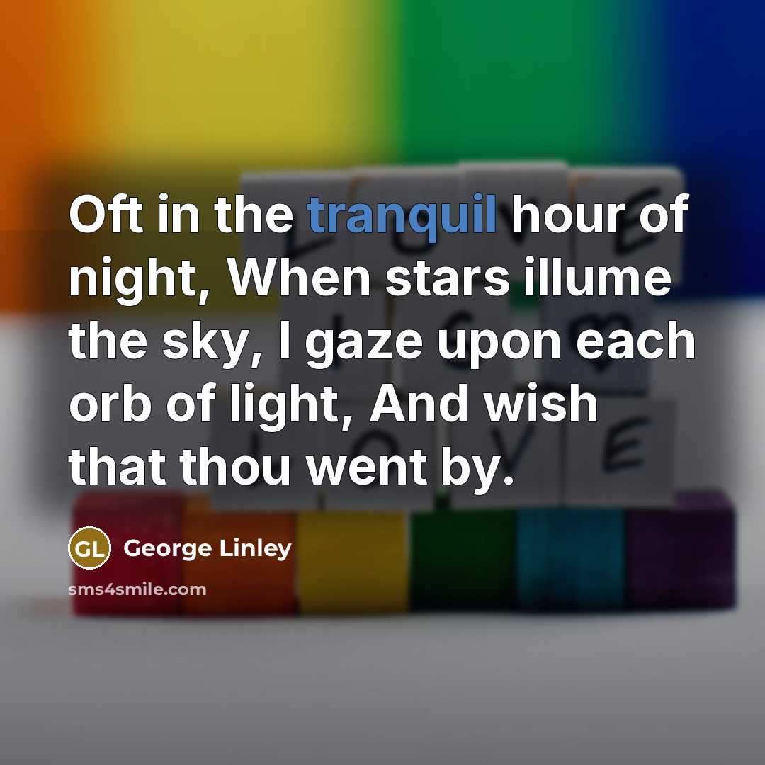 “Oft in the tranquil hour of night, When stars illume…” quote by George Linley