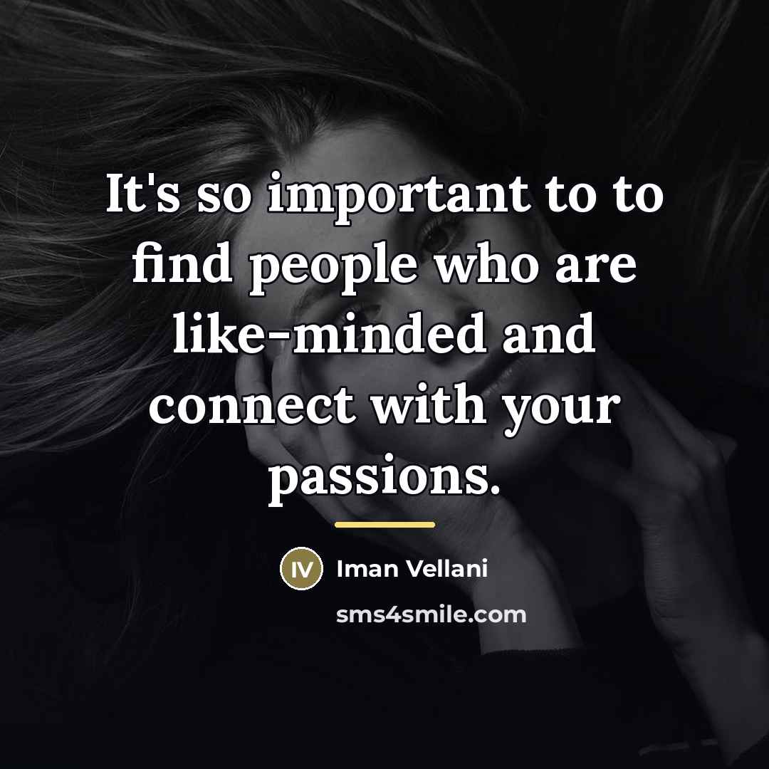 “It's so important to to find people who are like-minded…” quote by Iman Vellani