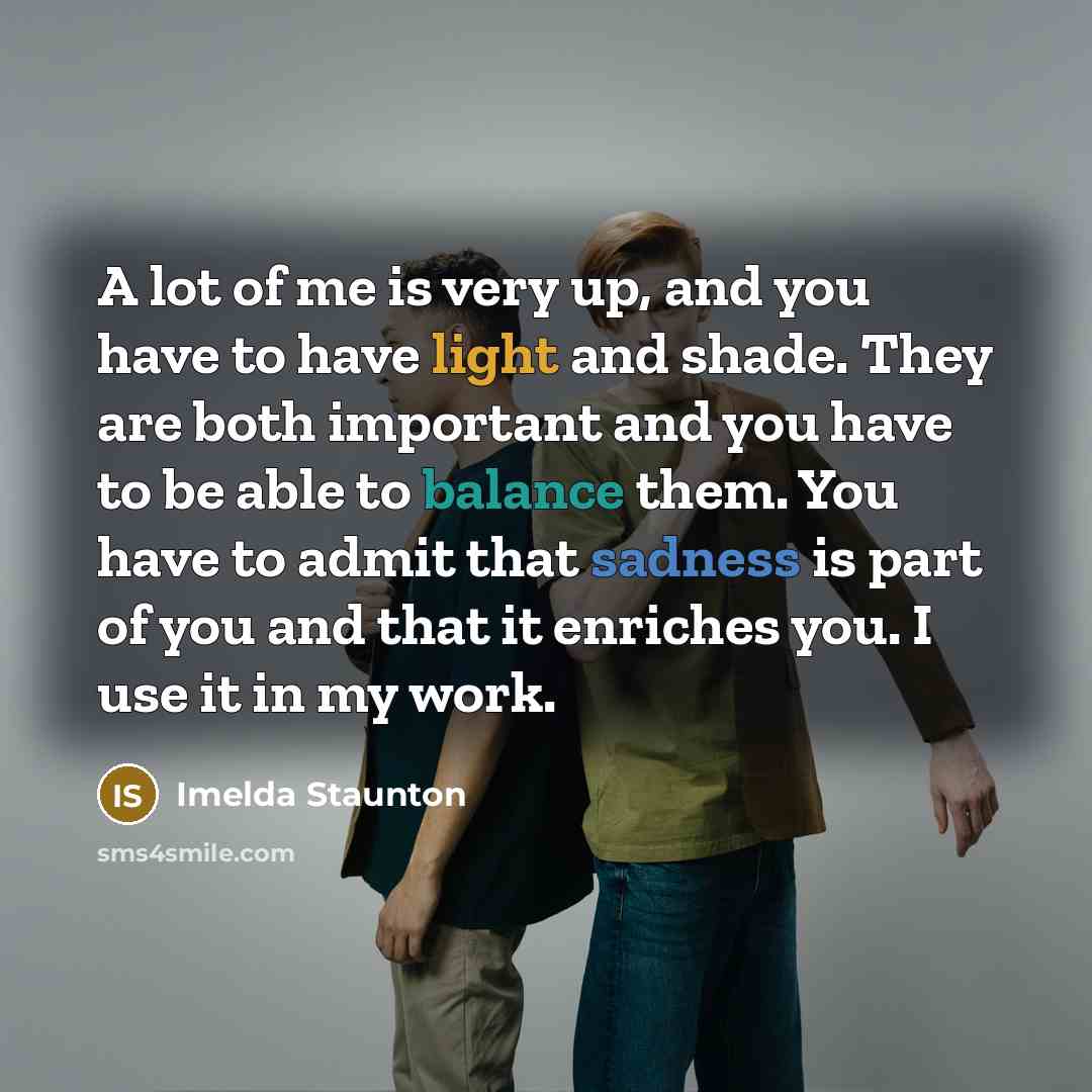 “A lot of me is very up, and you have…” quote by Imelda Staunton