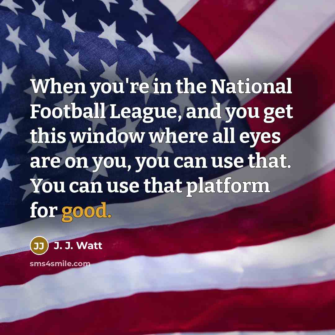 “When you're in the National Football League, and you get…” quote by J. J. Watt