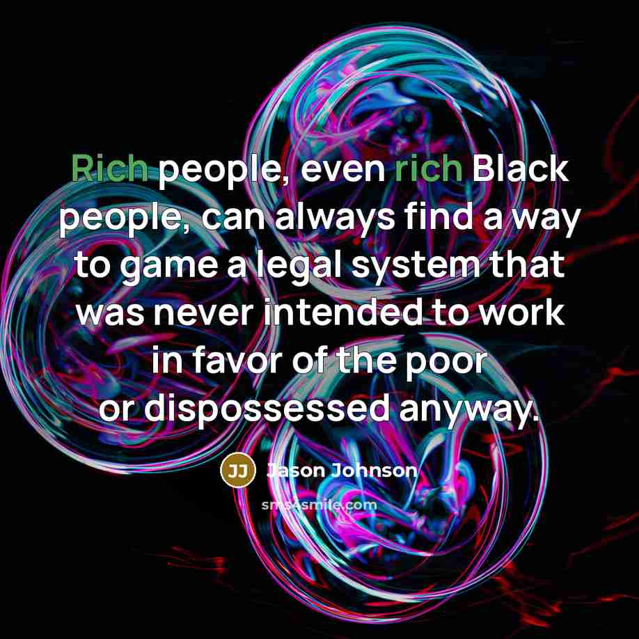 “Rich people, even rich Black people, can always find a…” quote by Jason Johnson