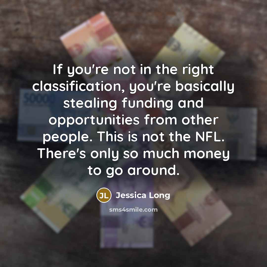 “If you're not in the right classification, you're basically stealing…” quote by Jessica Long