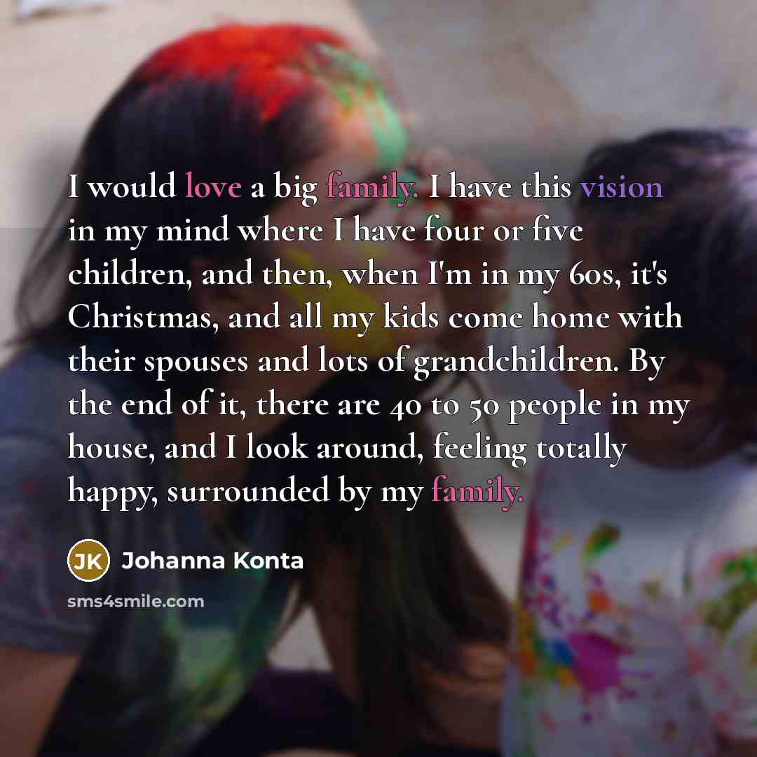 “I would love a big family. I have this vision…” quote by Johanna Konta