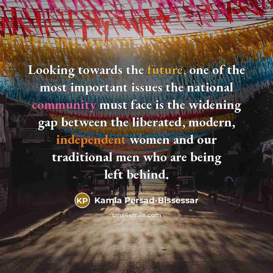 “Looking towards the future, one of the most important issues…” quote by Kamla Persad-Bissessar