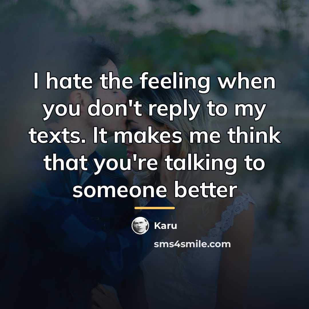 “I hate the feeling when you don't reply to my…” quote by Karu