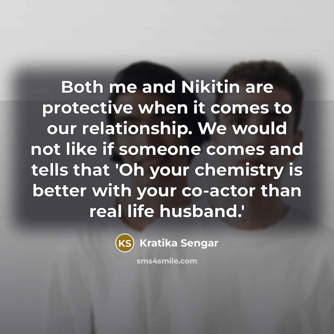 “Both me and Nikitin are protective when it comes to…” quote by Kratika Sengar