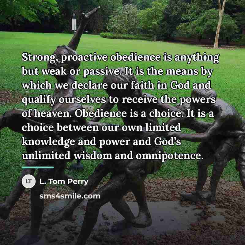 “Strong, proactive obedience is anything but weak or passive. It…” quote by L. Tom Perry