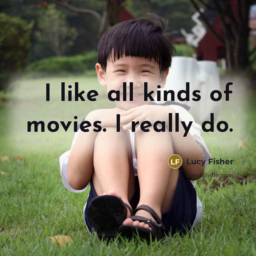 “I like all kinds of movies. I really do.…” quote by Lucy Fisher