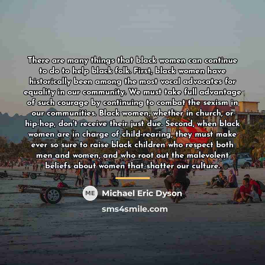 “There are many things that black women can continue to…” quote by Michael Eric Dyson