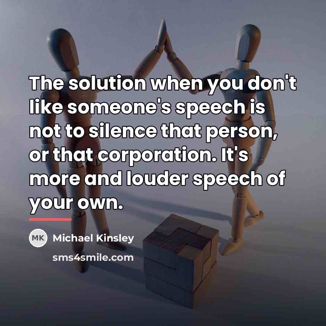 “The solution when you don't like someone's speech is not…” quote by Michael Kinsley
