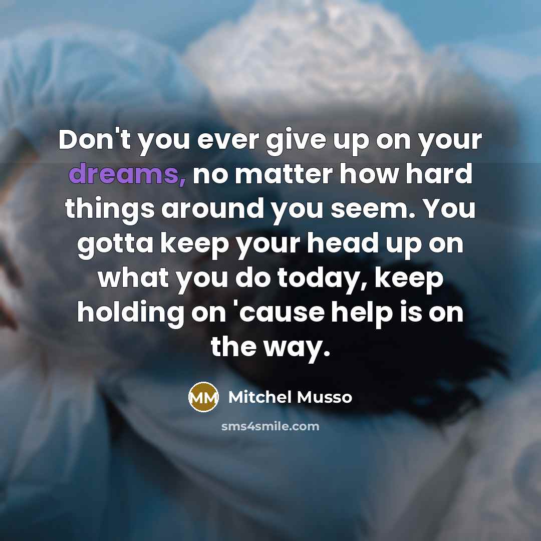 “Don't you ever give up on your dreams, no matter…” quote by Mitchel Musso