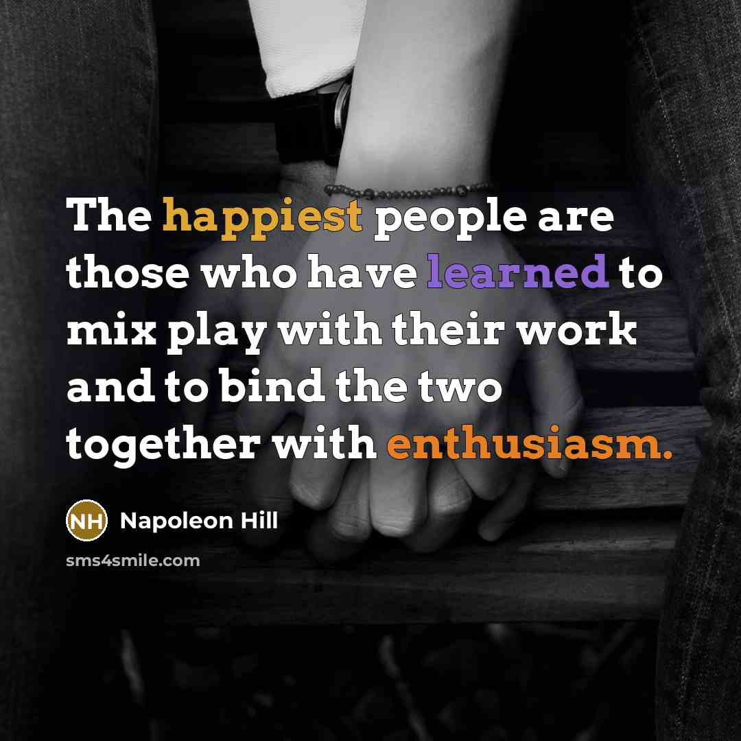 “The happiest people are those who have learned to mix…” quote by Napoleon Hill